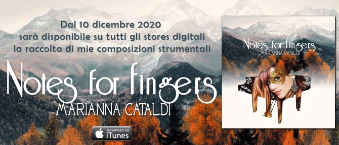 Dicembre 2020 uscita dell'album NOTES FOR FINGERS - MARIANNA CATALDI
